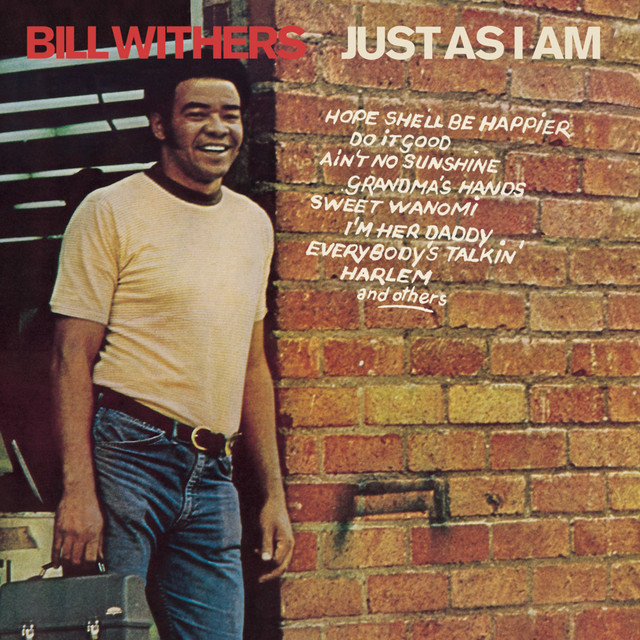 Ain't no sushine - Bill Withers